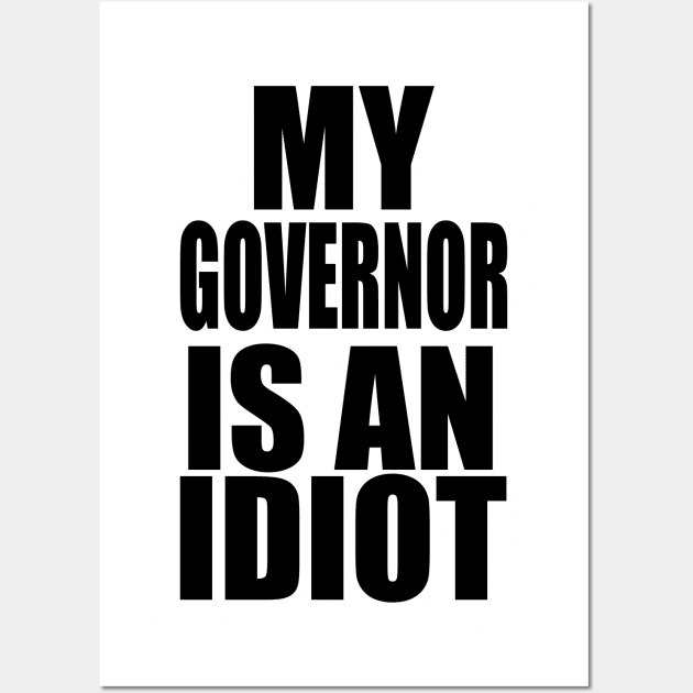 MY GOVERNOR IS AN IDIOT Wall Art by NeilGlover